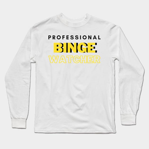 Professional Binge Watcher Long Sleeve T-Shirt by hasanclgn